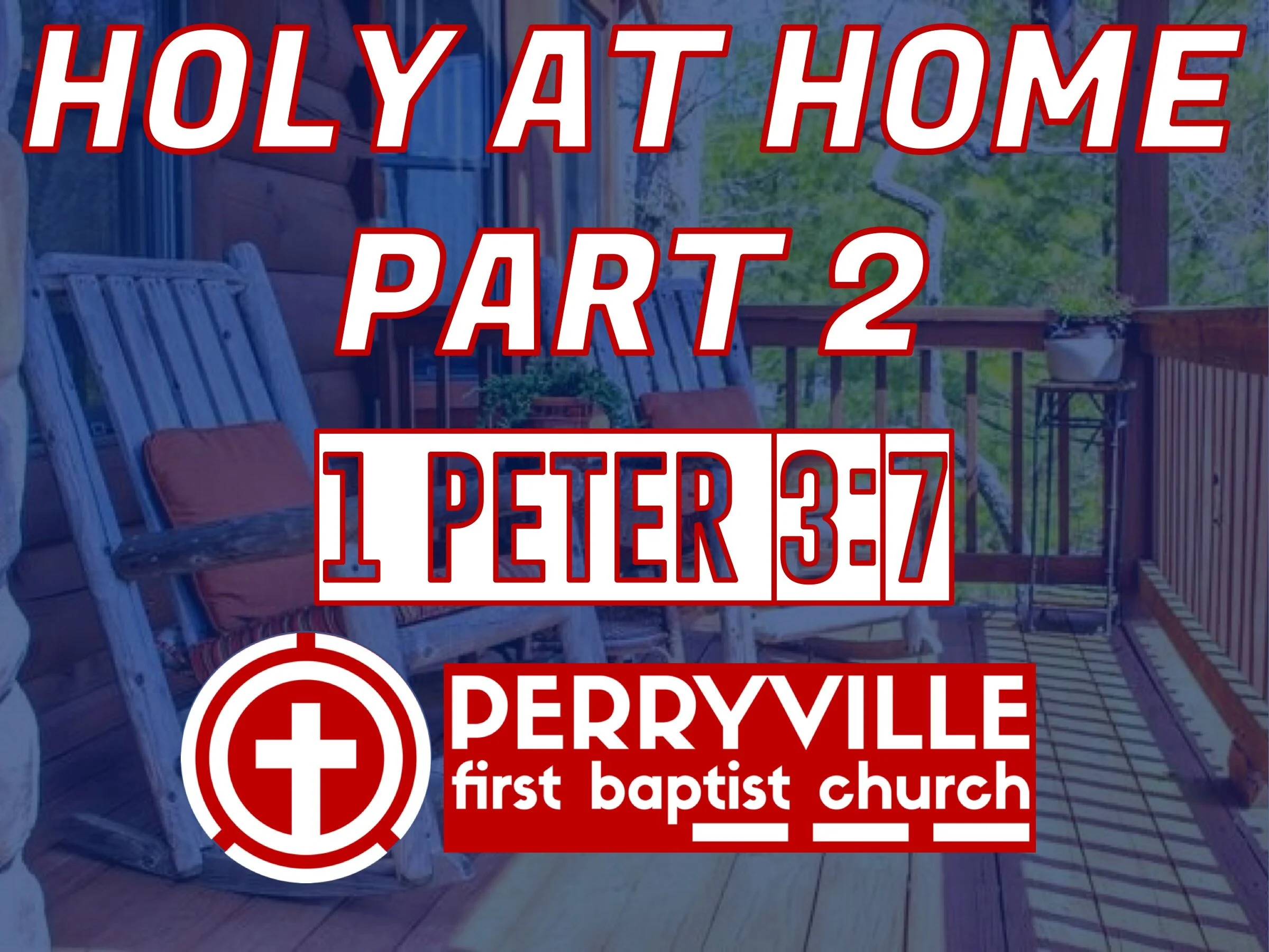 Holy at Home Part 2 | 1 Peter 3:7