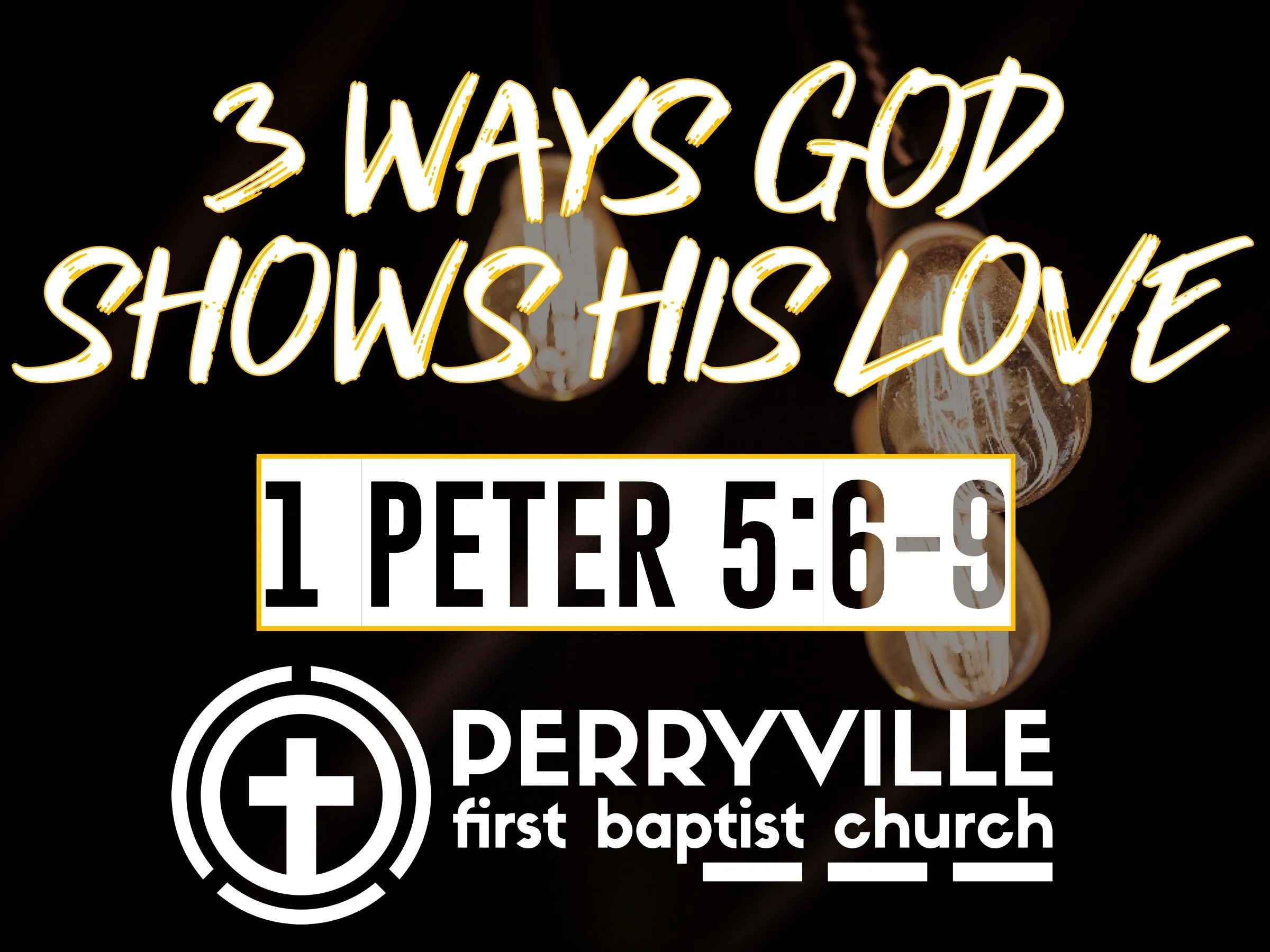 3 Ways God Shows His Love | 1 PETER 5:6-9