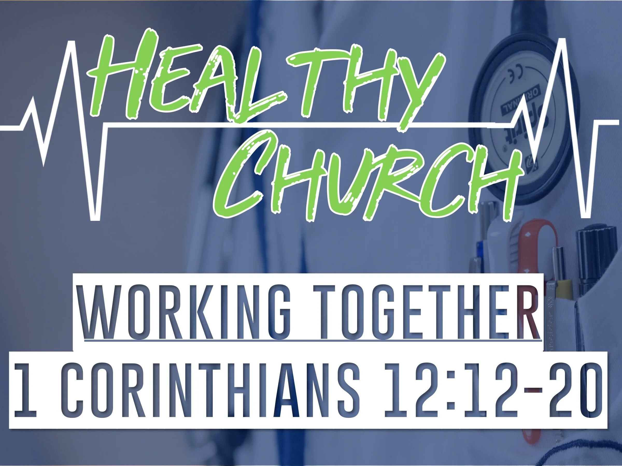 Healthy Church-Working Together | 1 Corinthians 12:12-20