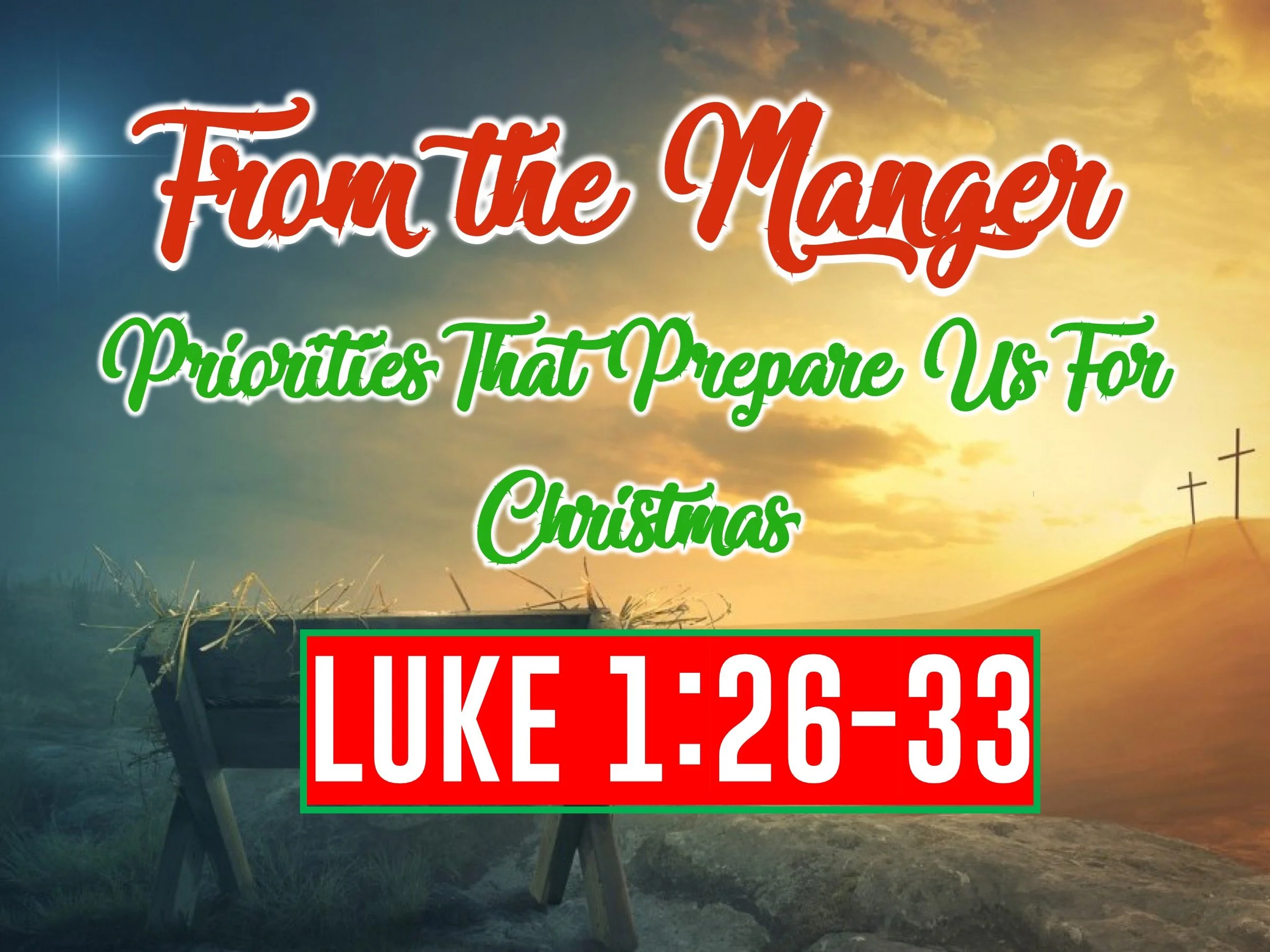 Priorities That Prepare Us For Christmas | Luke 1:26-33