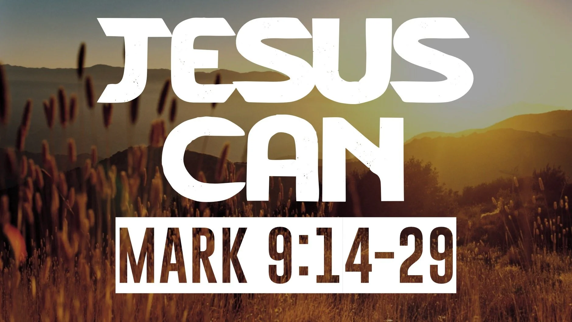 Jesus Can | Mark 9:14-29