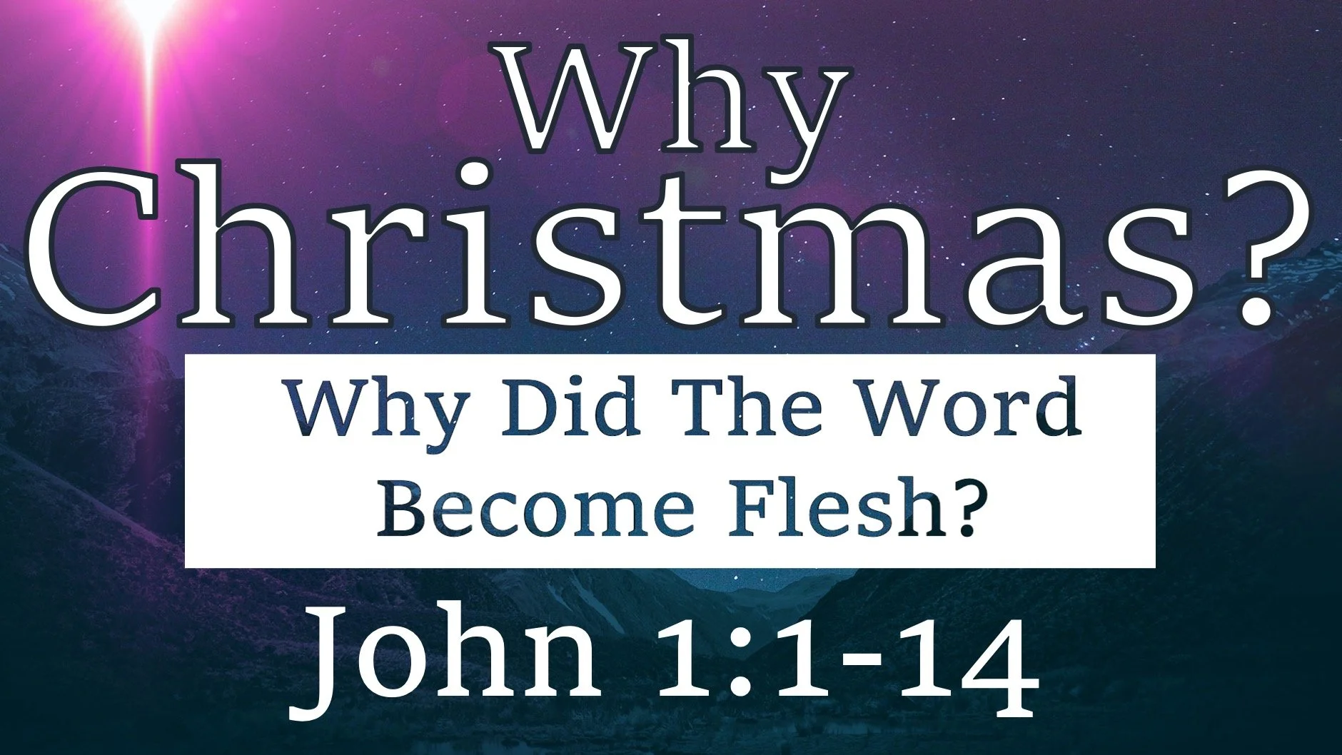 Why Did The Word Become Flesh? | John 1:1-14