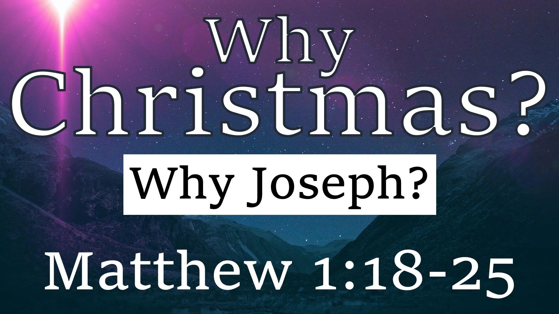 Why Joseph? | Matthew 1:18-25
