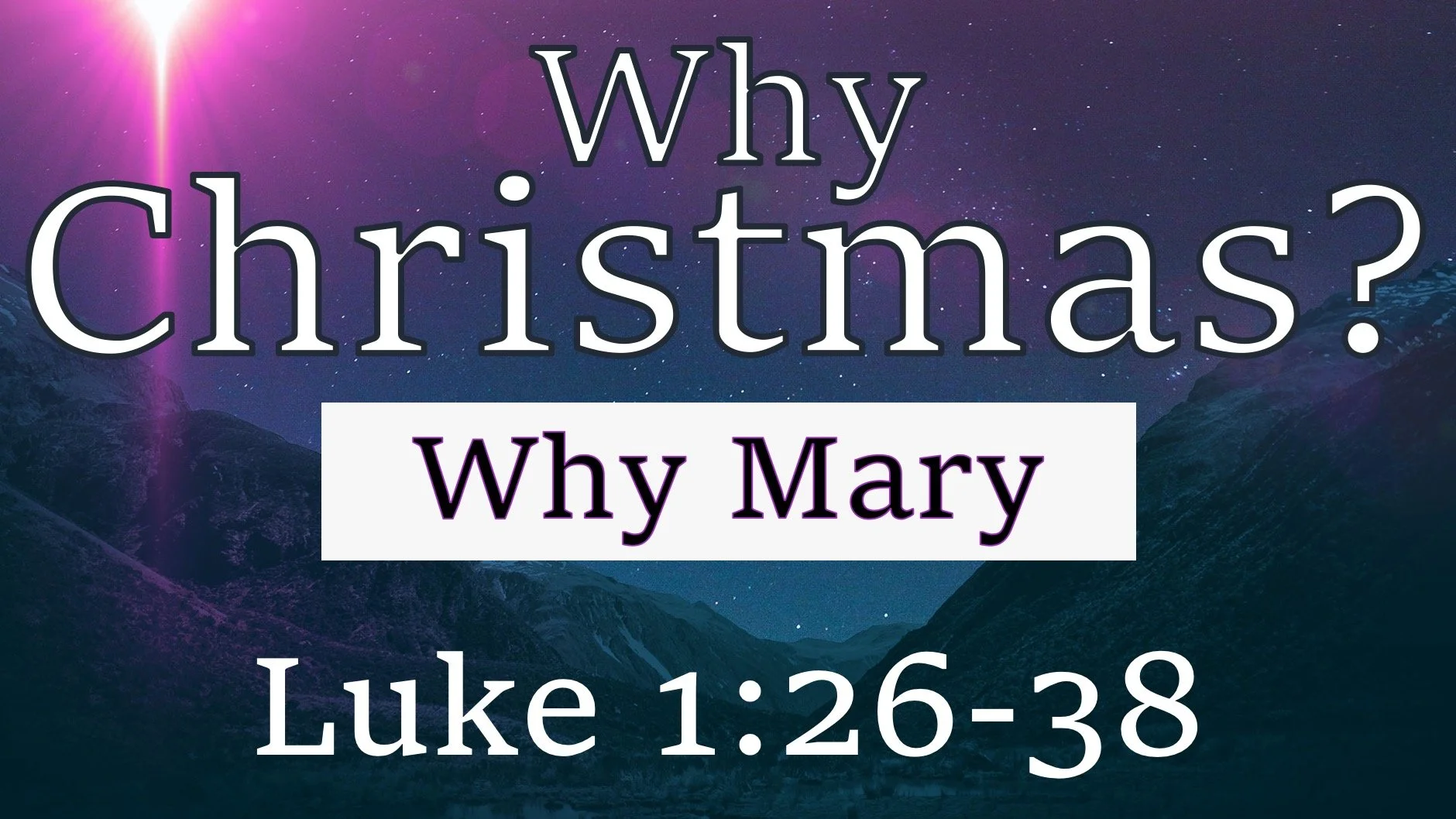 Why Mary? | Luke 1:26-38