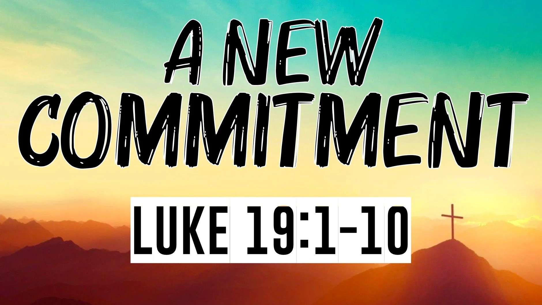 A New Commitment | Luke 19:1-10