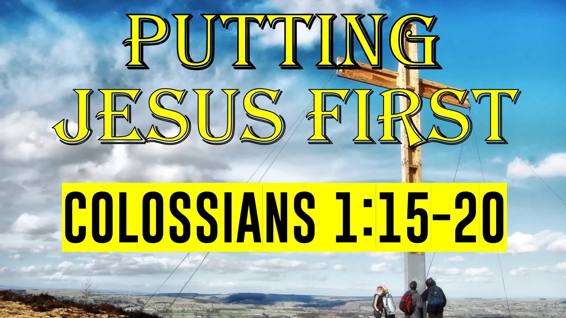 Putting Jesus First | Colossians 1:15-20