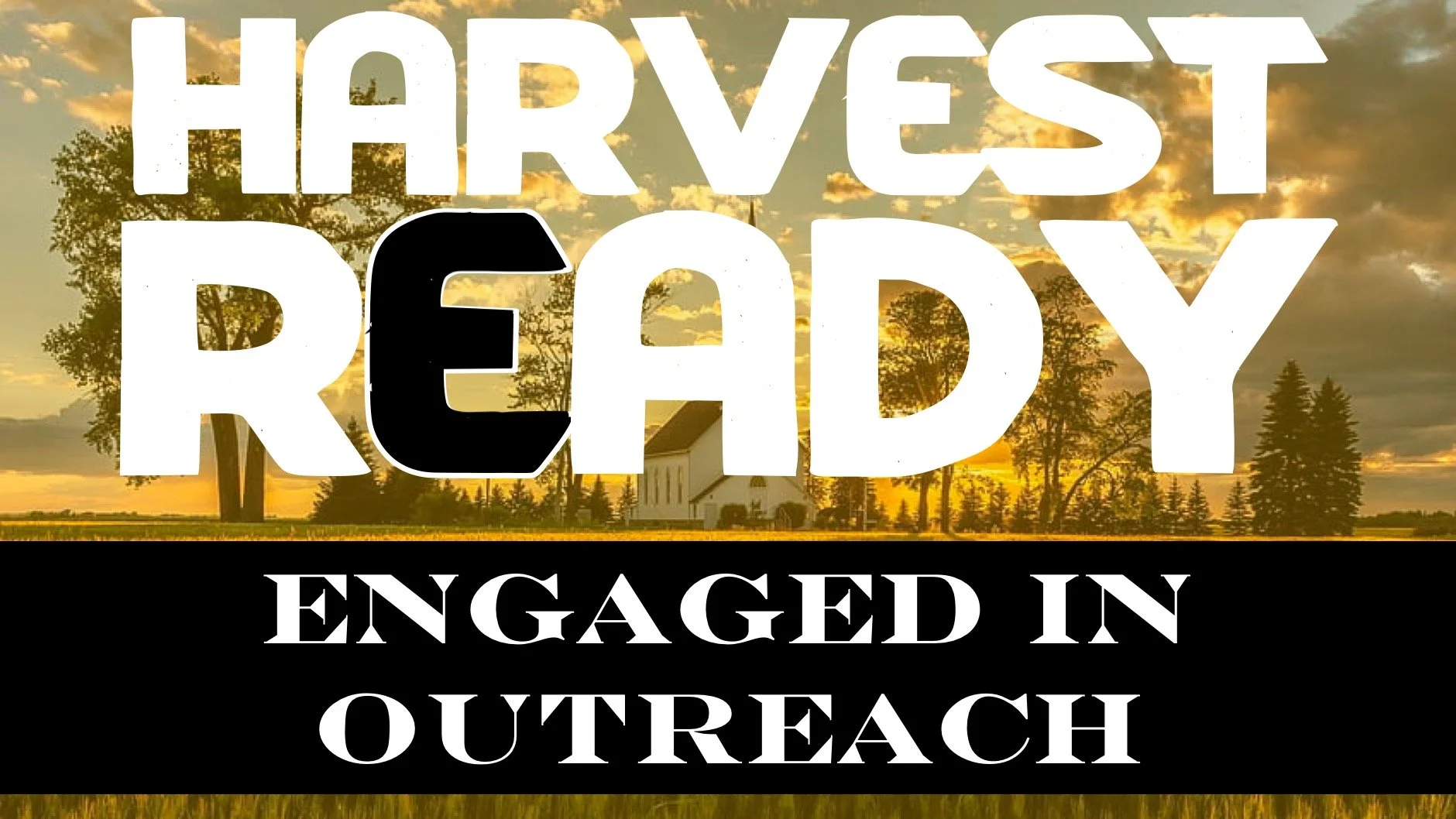Harvest Ready #2 Engaged Outreach