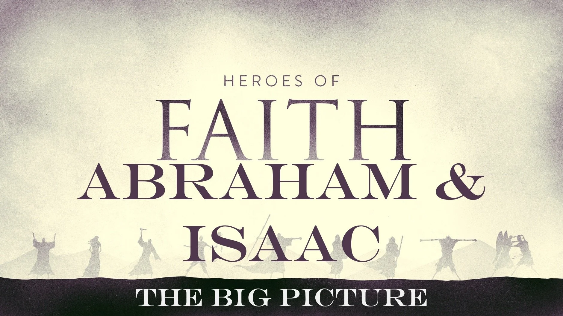 Heroes of Faith | Abraham &amp; Isaac | The Big Picture