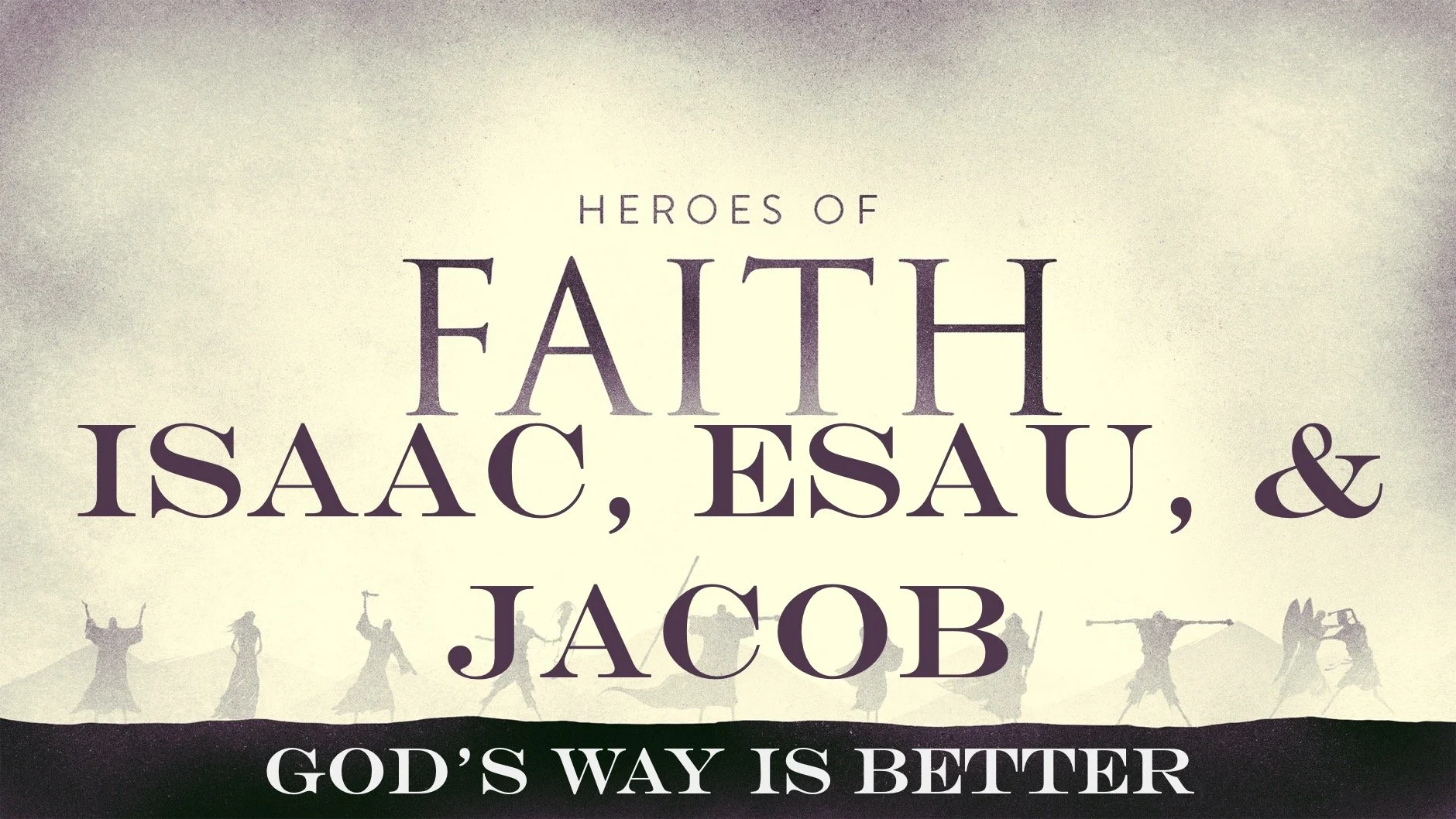 Heroes of Faith | Isaac, Esau, &amp; Jacob | God's Way is Better