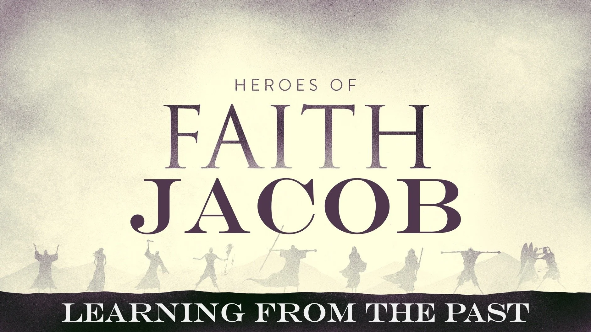 Heroes of Faith | Jacob | Learning From the Past