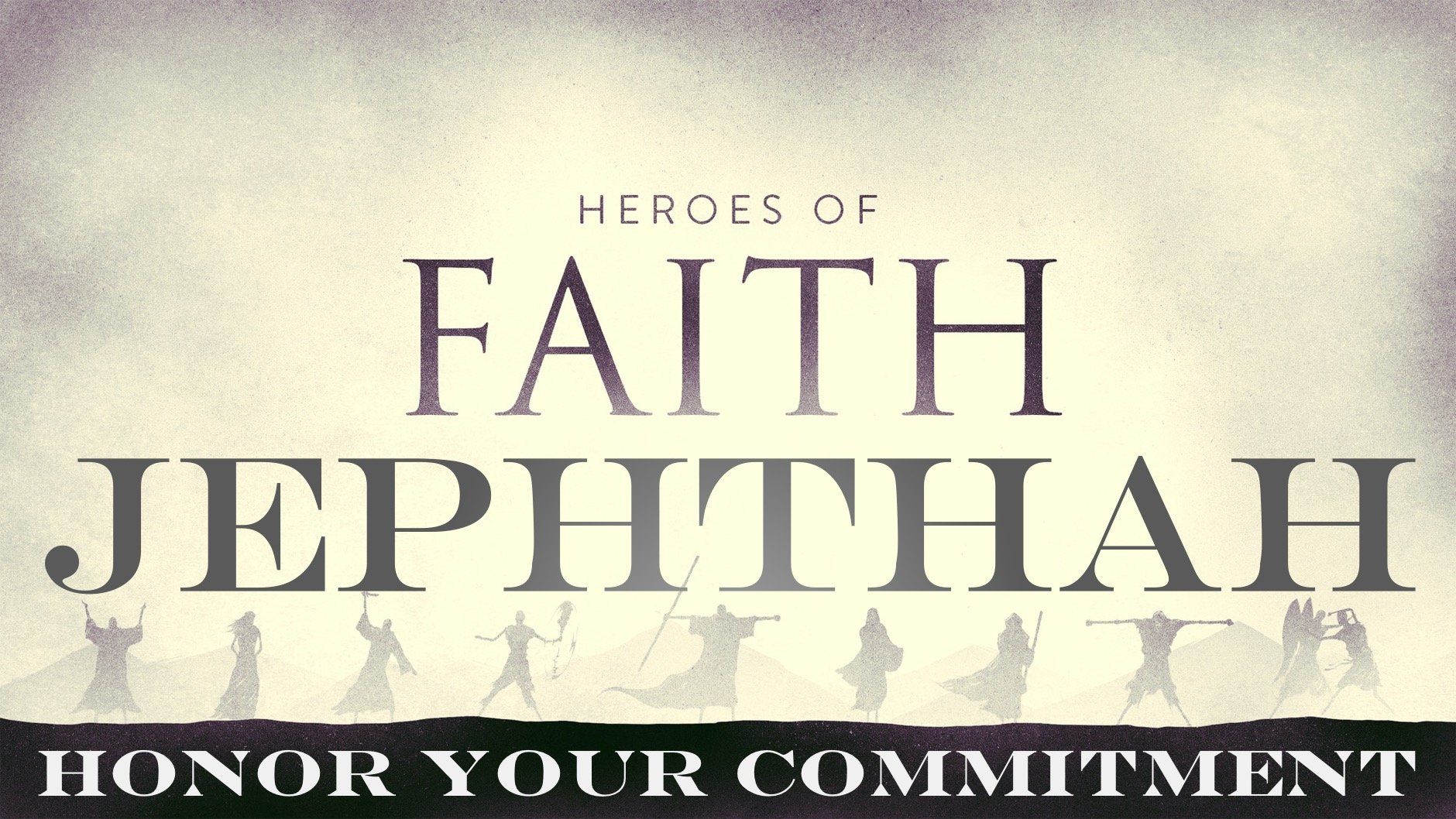 Heroes of Faith | Jephthah