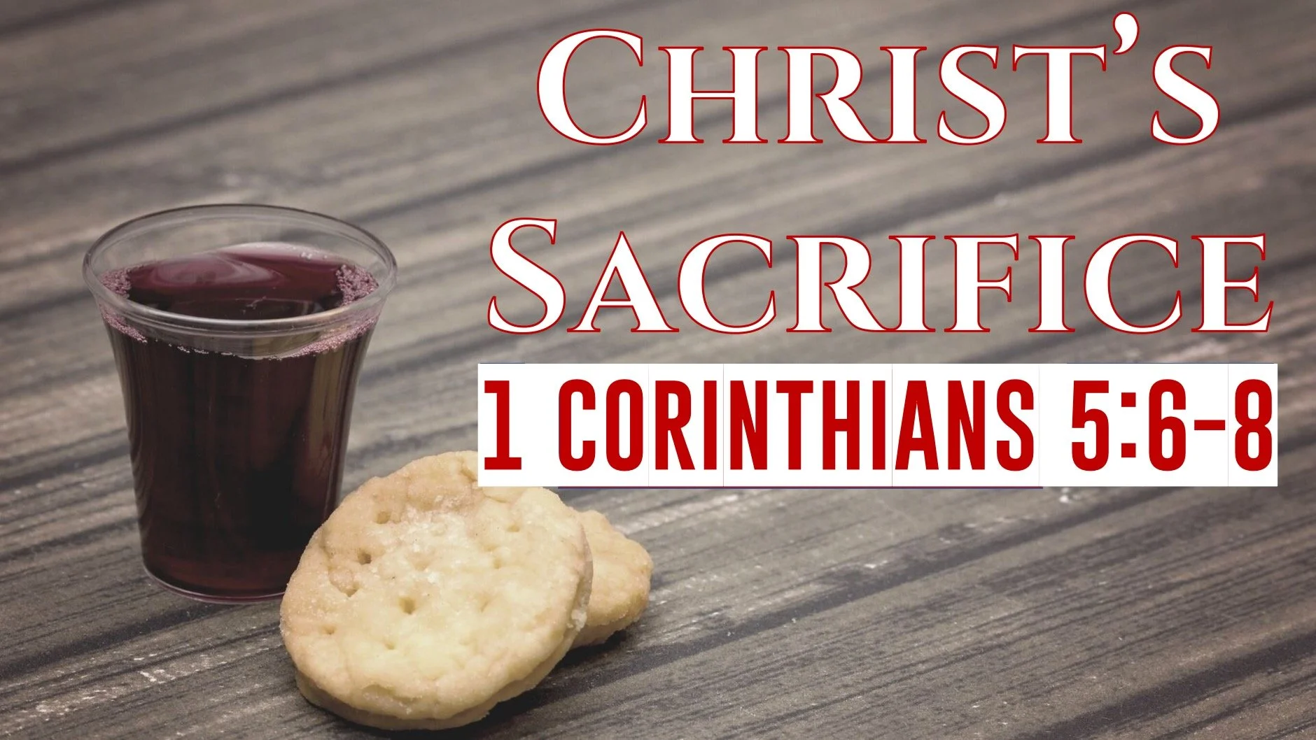 Christ's Sacrifice | 1 Corinthians 5:6-8