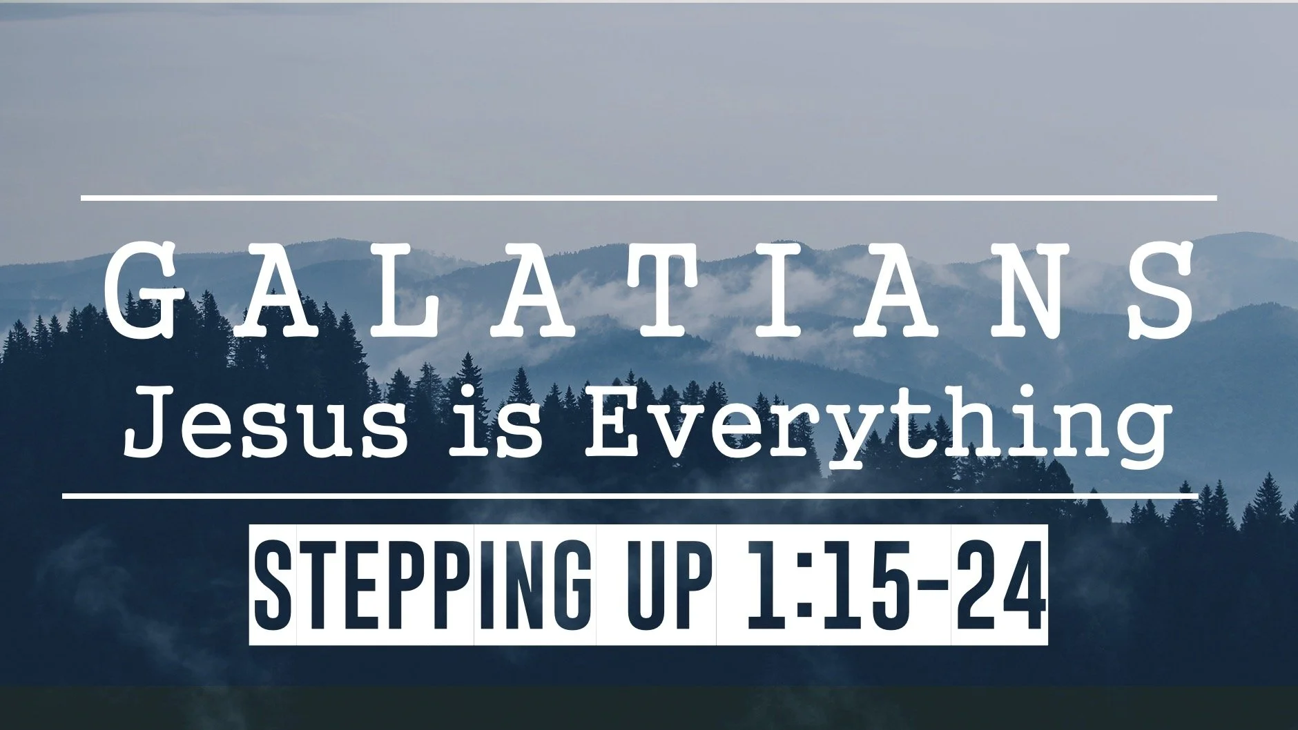 Galatians 1:15-24 | Stepping Up