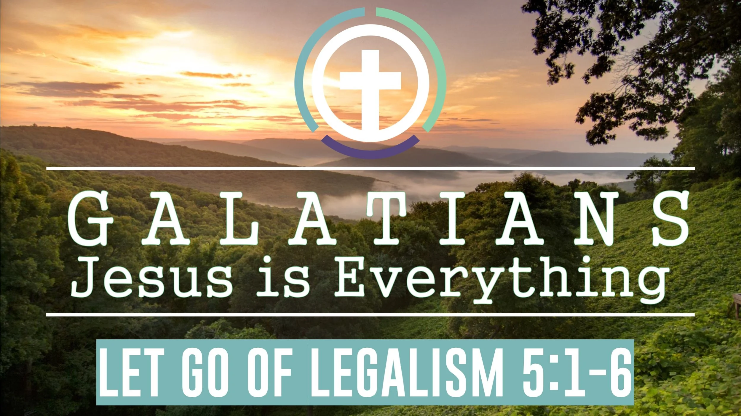 Let Go of Legalism | Galatians 5:1-6