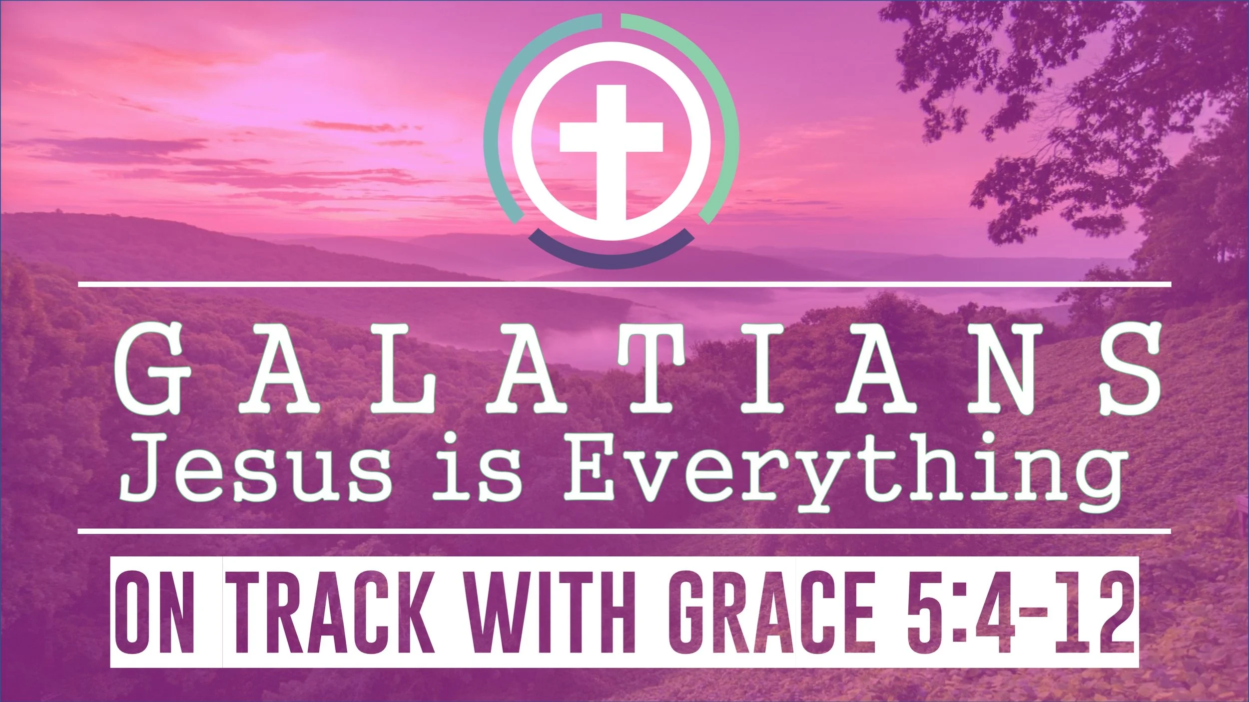 On Track with Grace | Galatians 5:4-12