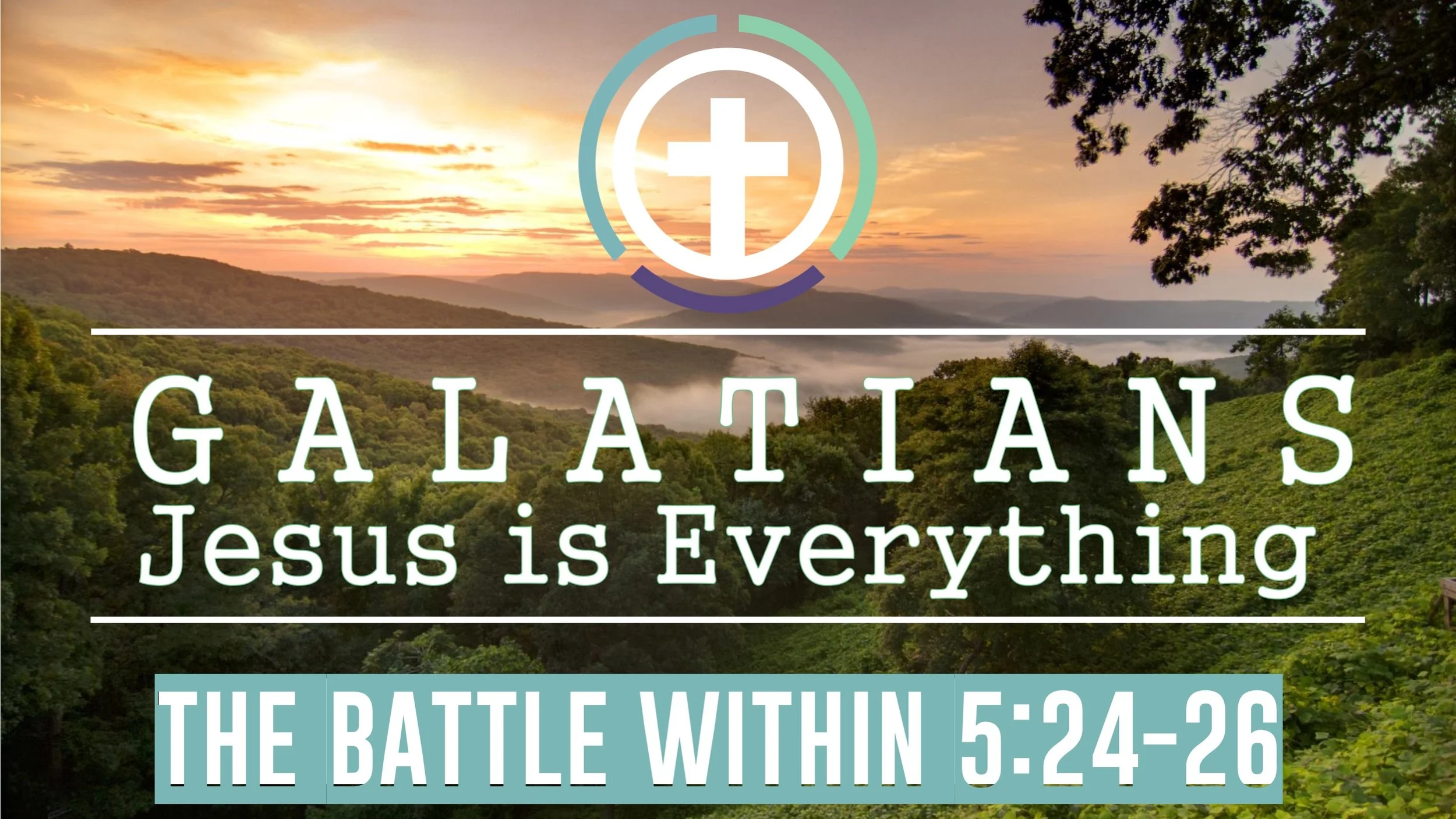 The Battle Within | Galatians 5:24-25