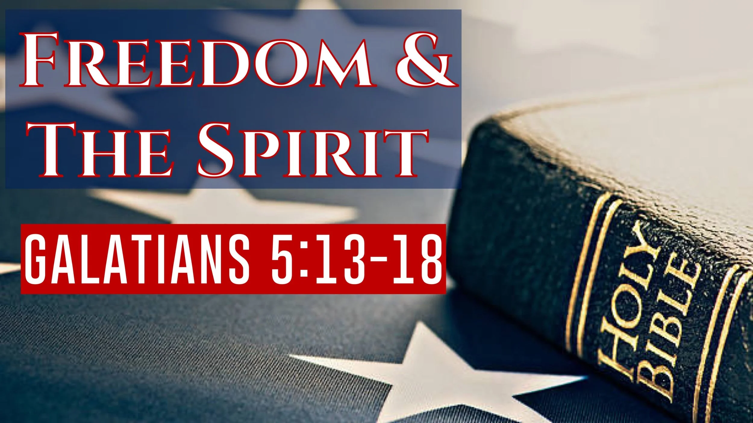 Freedom &amp; The Spirit | Galatians 5:13-18