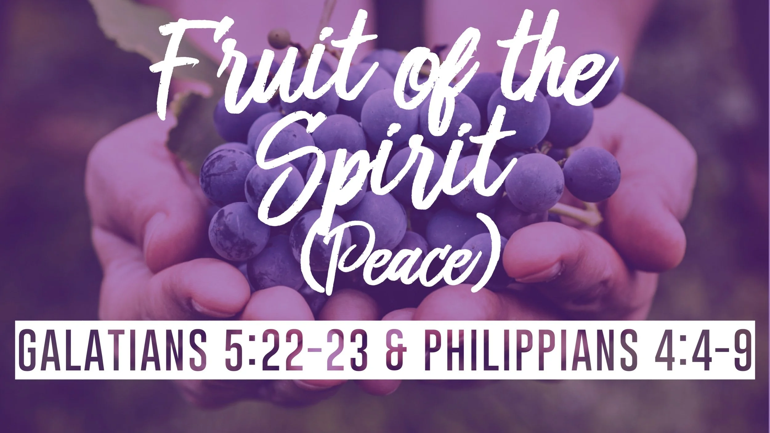 Fruit of The Spirit (Peace) | Galatians 5:22-23 &amp; Philippians 4:4-9