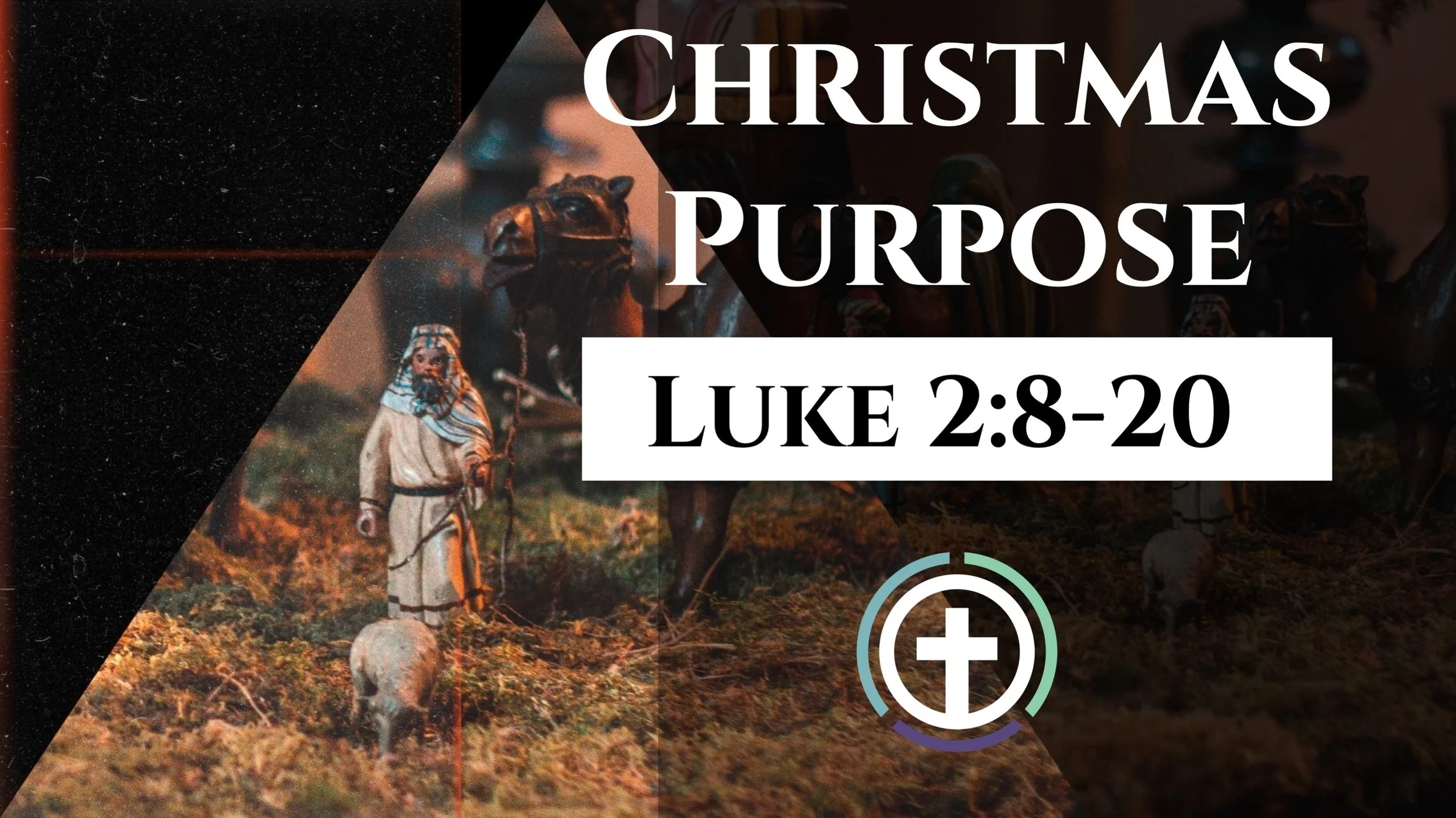 Christmas Purpose | Luke 2:8-20