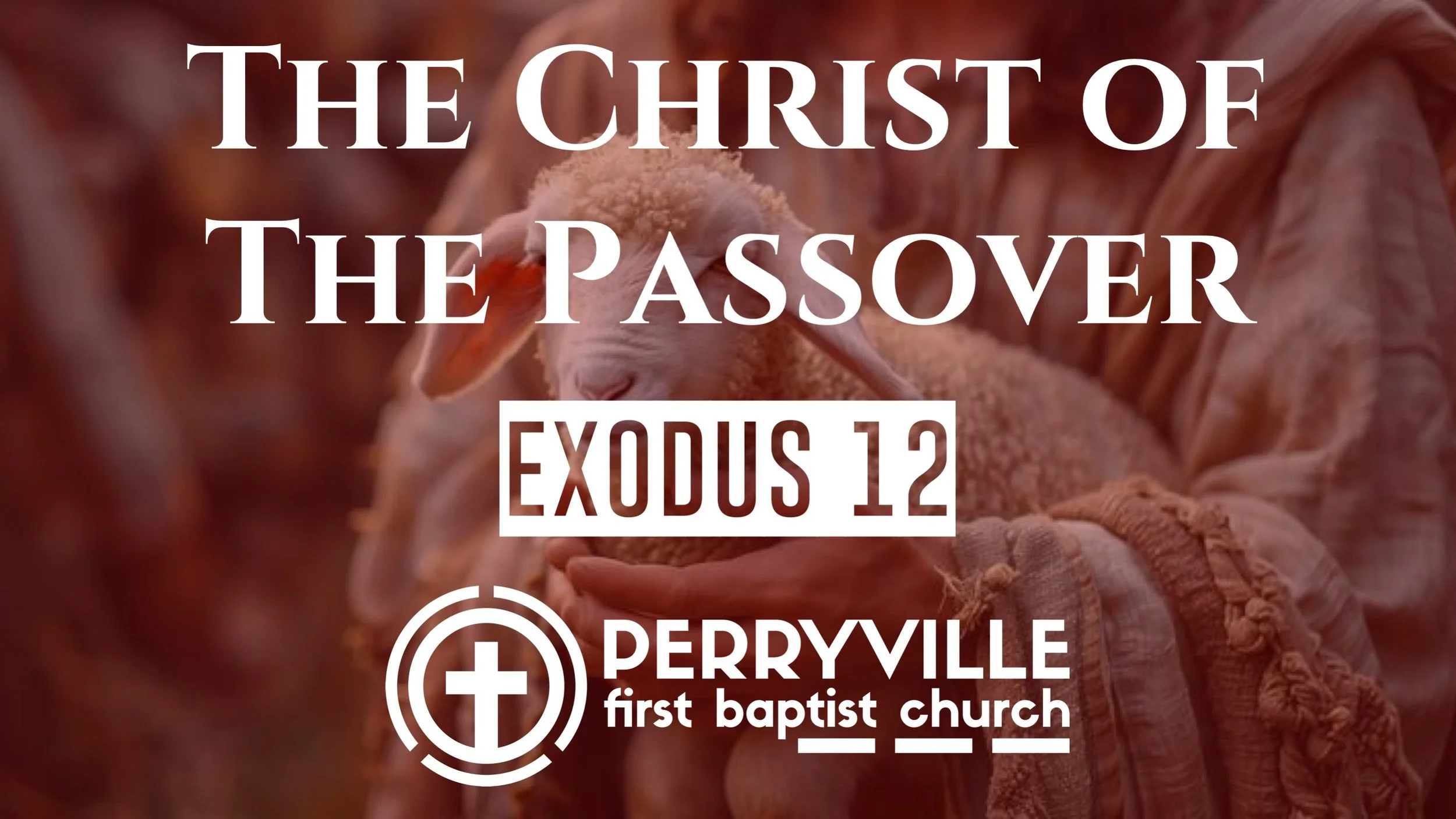 The Christ of The Passover | Exodus 12:1-14