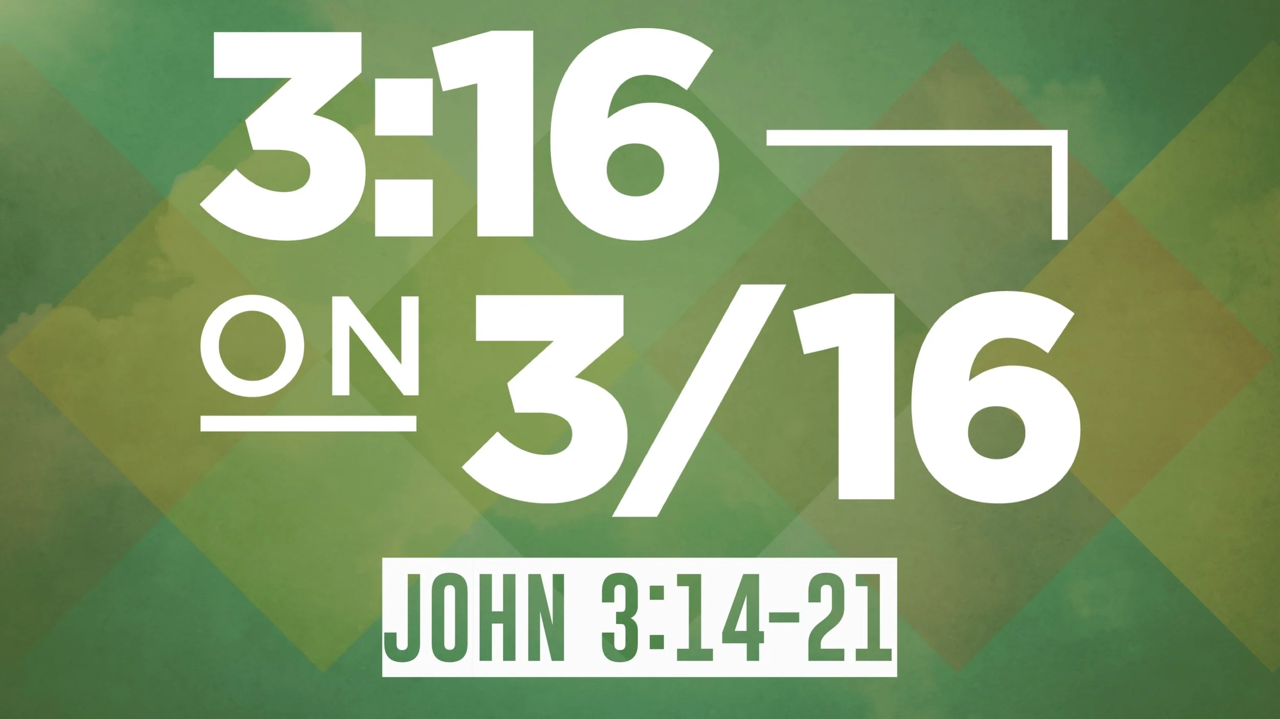 3:16 on 3/16 | John 3:14-21