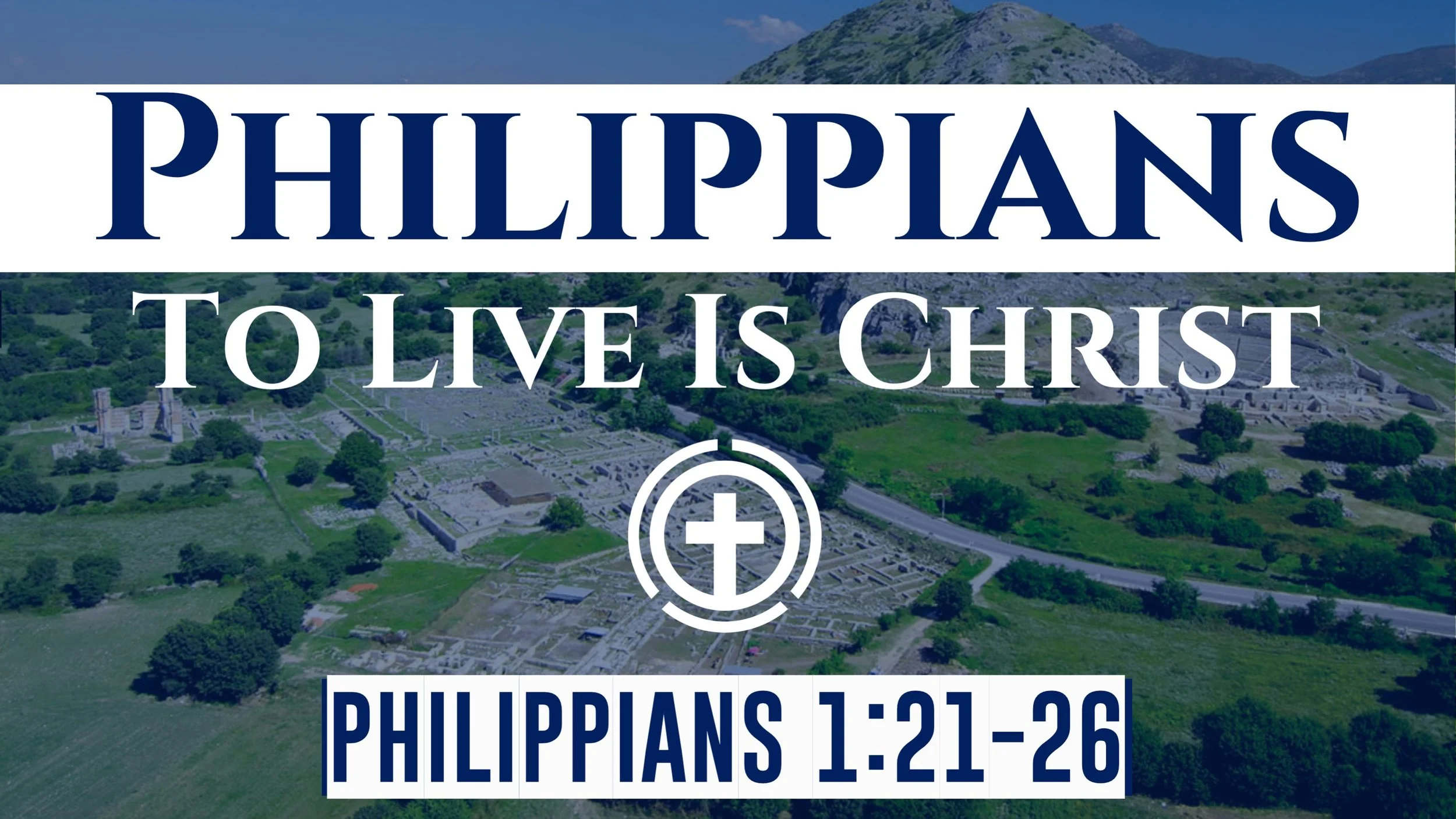 To Live Is Christ l Philippians 1:21-26