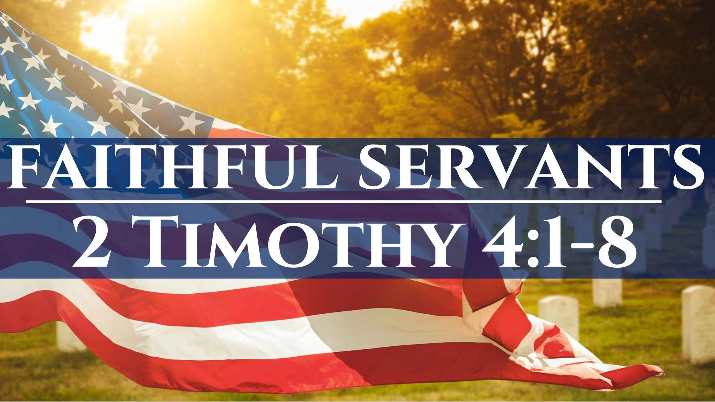 Faithful Servants l 2 Timothy 4:6-8