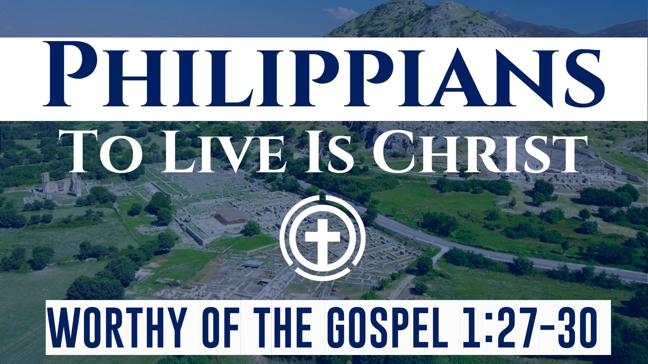 Worthy of The Gospel l Philippians 1:27-30