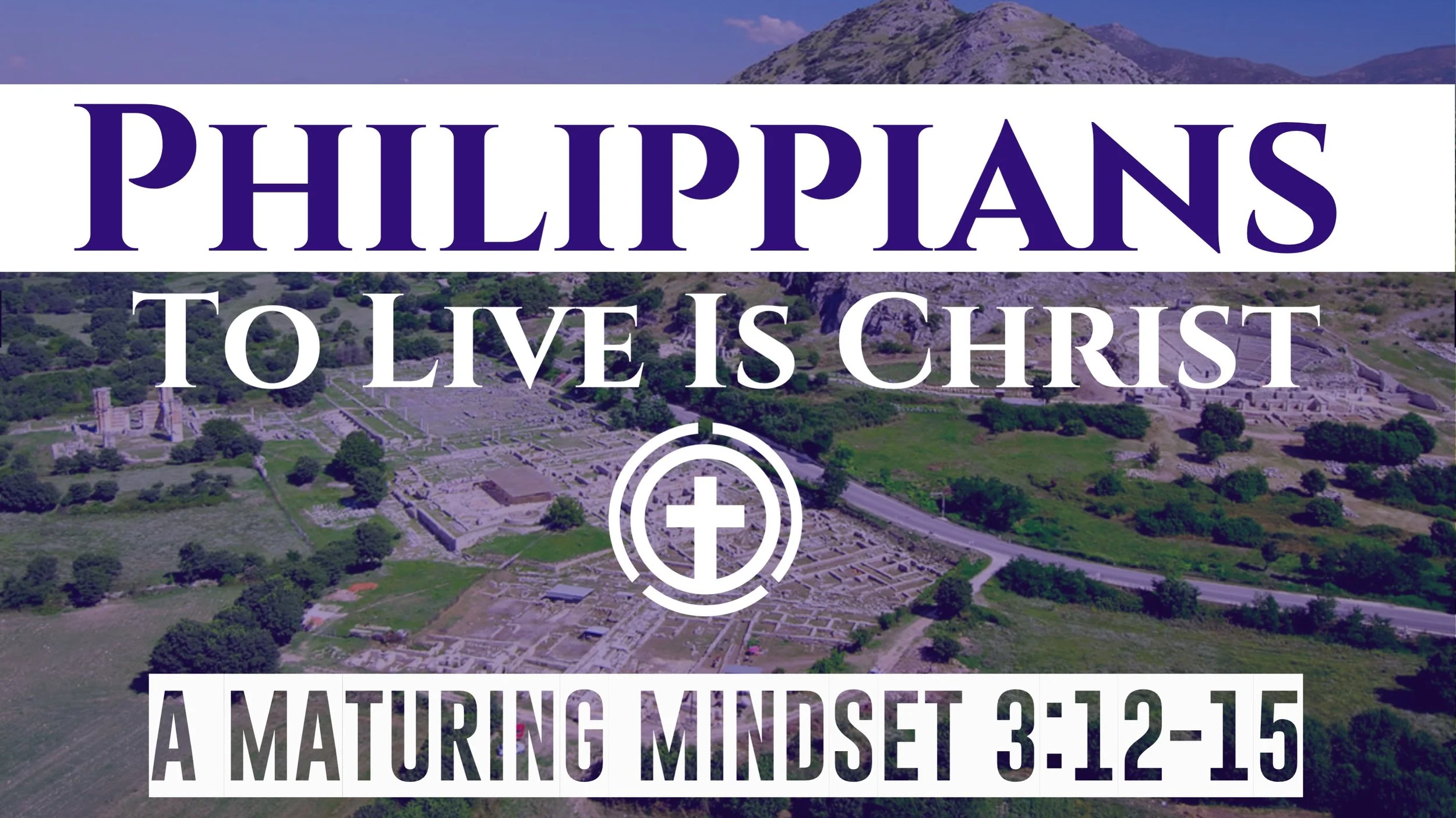 A Maturing Mindset | Philippians 3:12-15