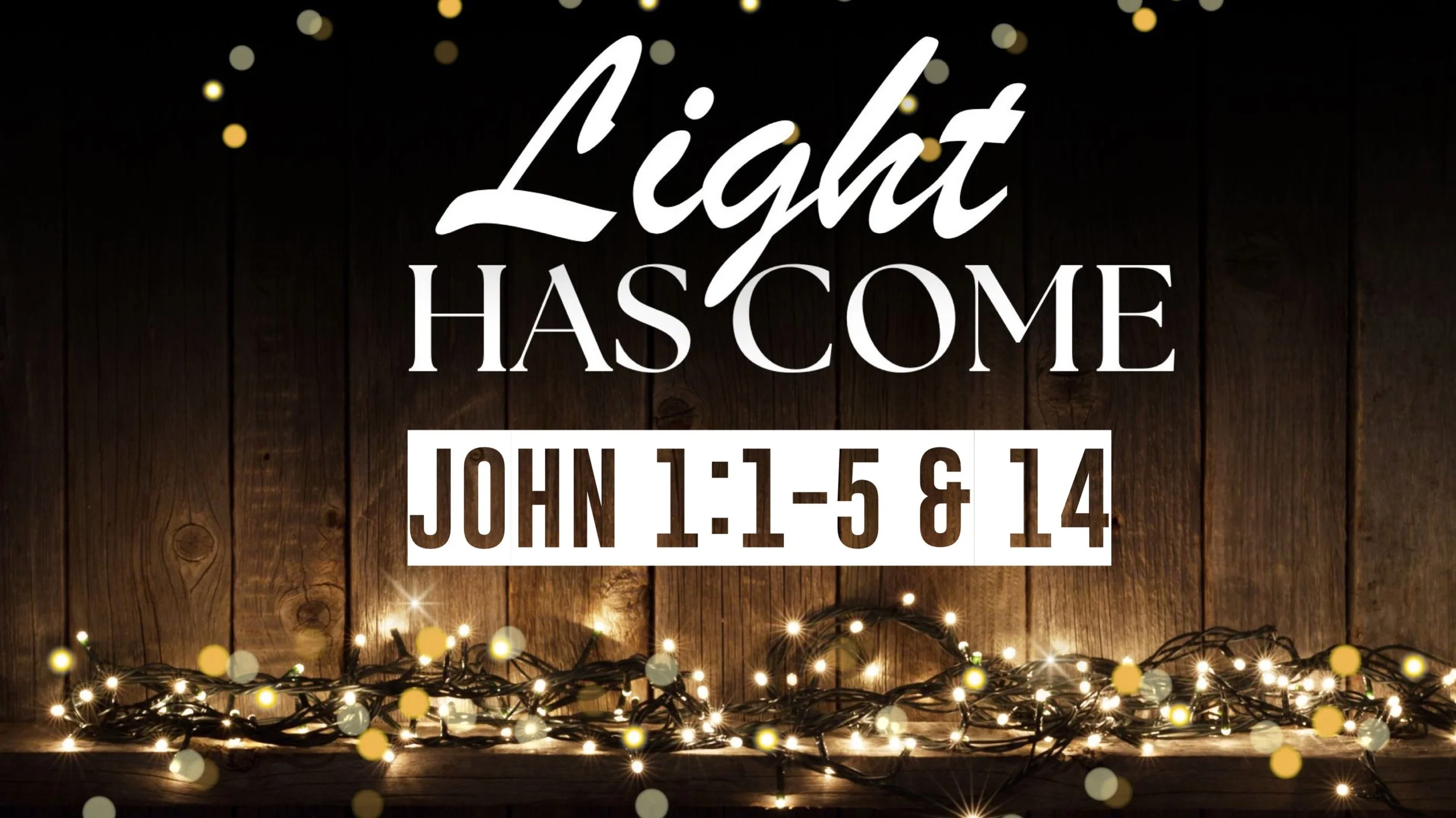 Light Has Come | John 1:1-5 &amp; 14