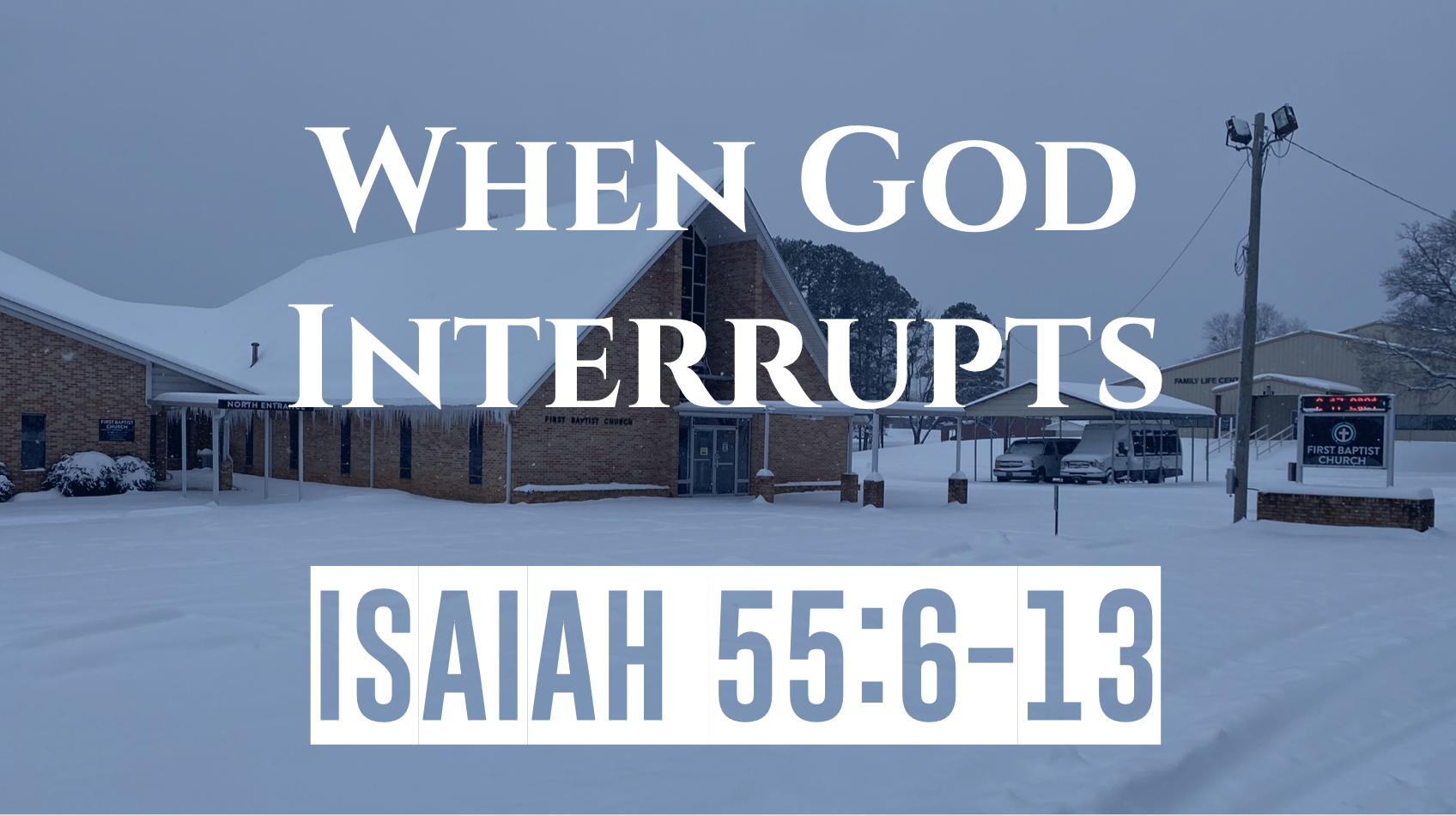 When God Interrupts | Isaiah 55:6-11