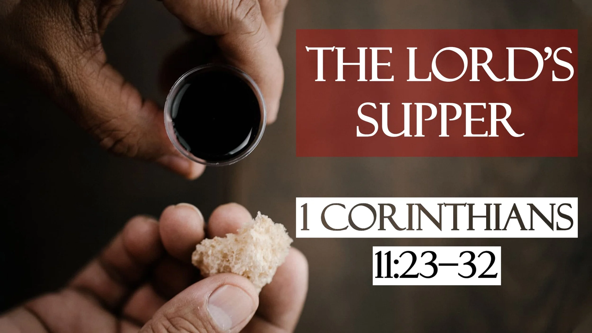 The Lord's Supper | 1 Corinthians 11:23-32