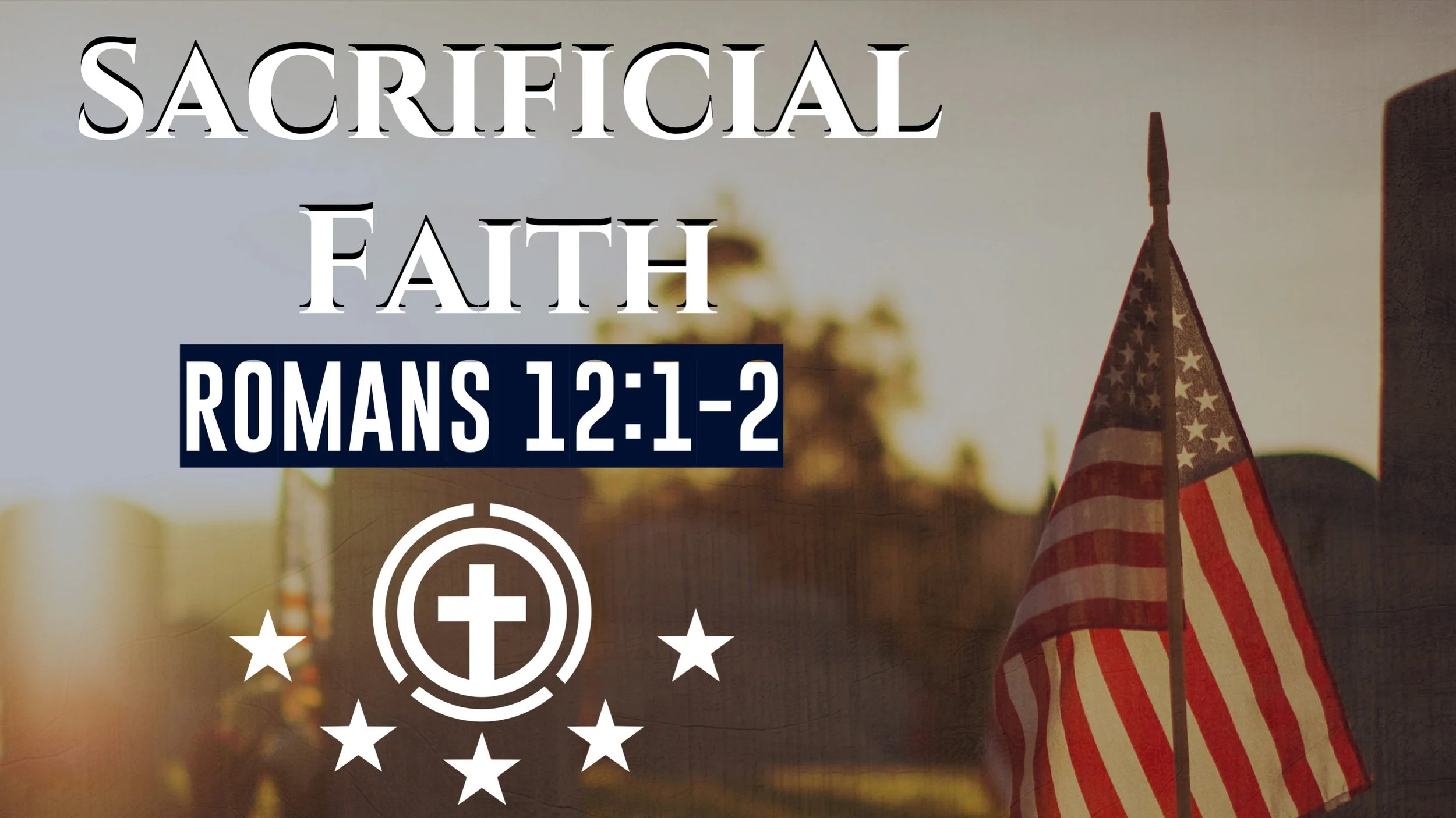 Sacrificial Faith | Romans 12:1-2