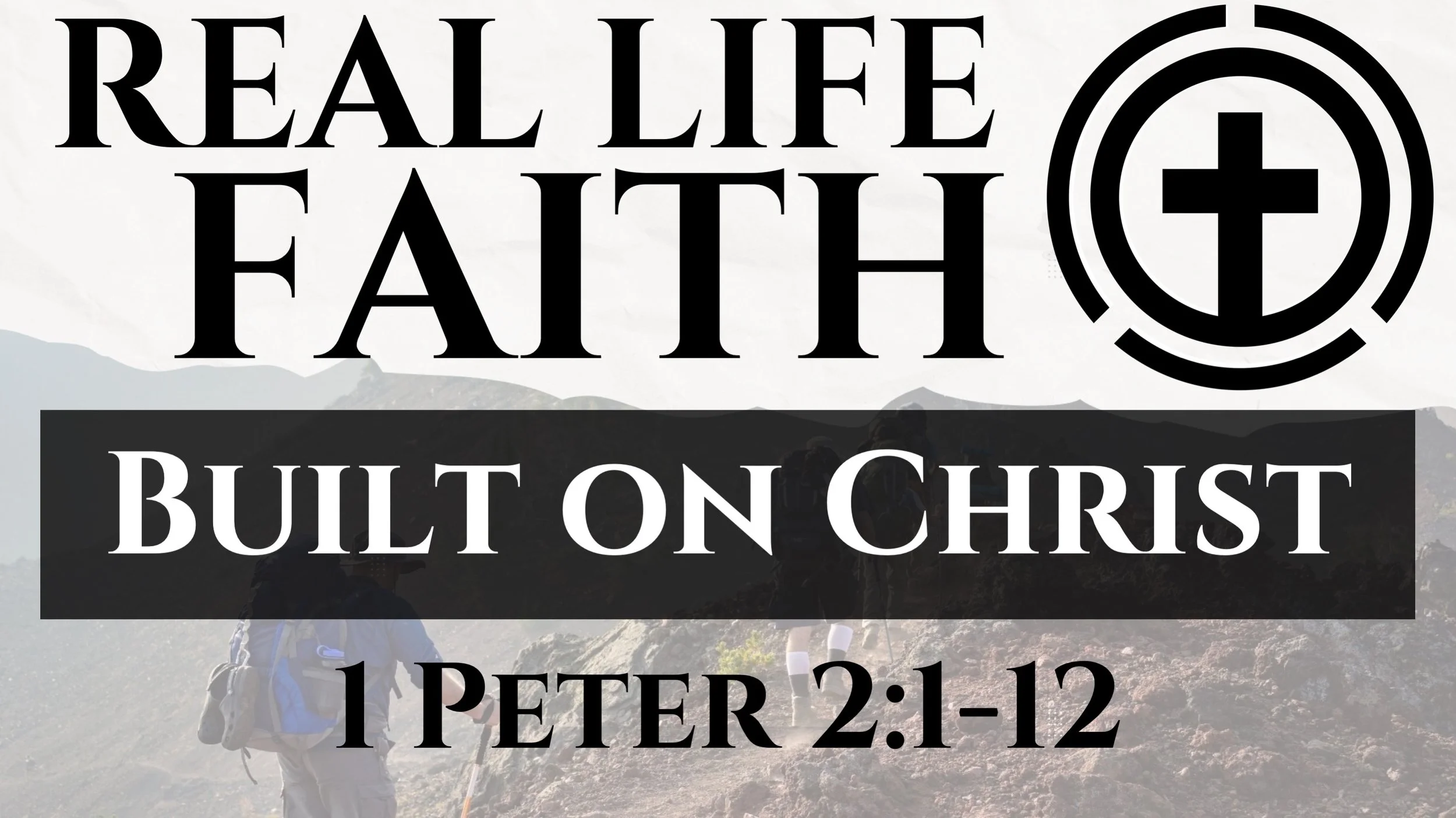 Built on Christ | 1 Peter 2:1-12