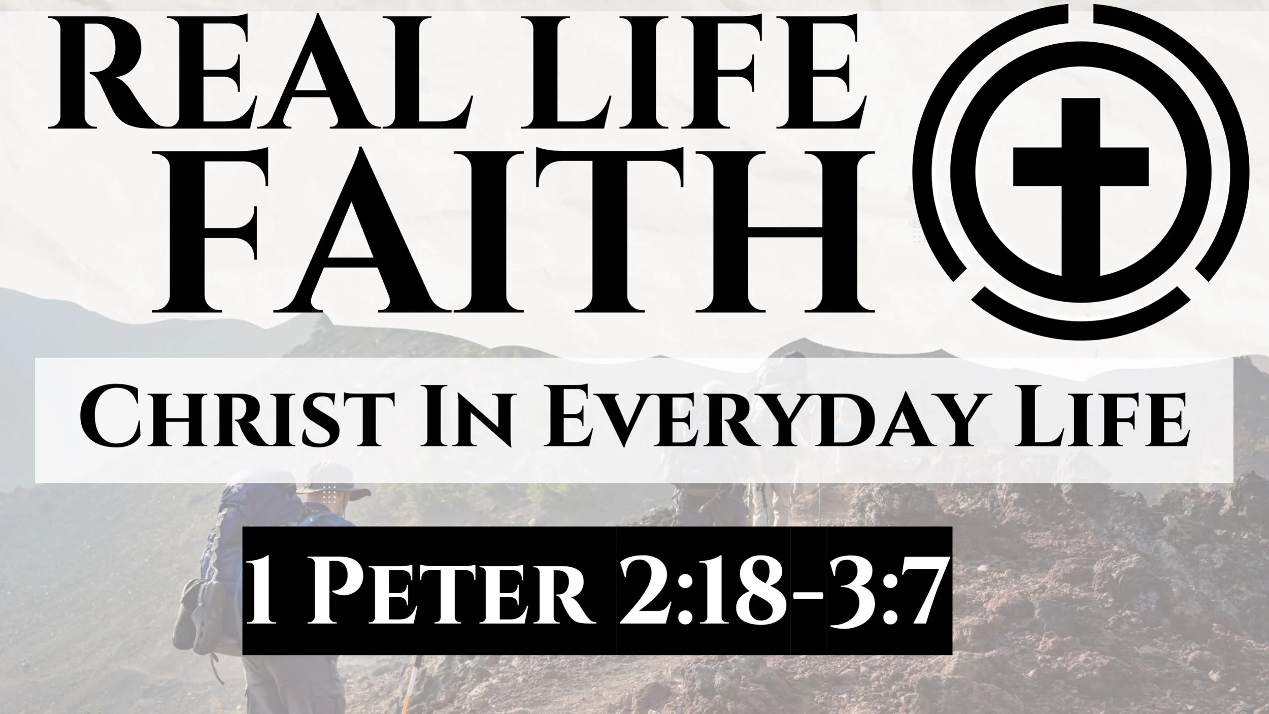  Christ In Everyday Life | 1 Peter 2:18-3:7