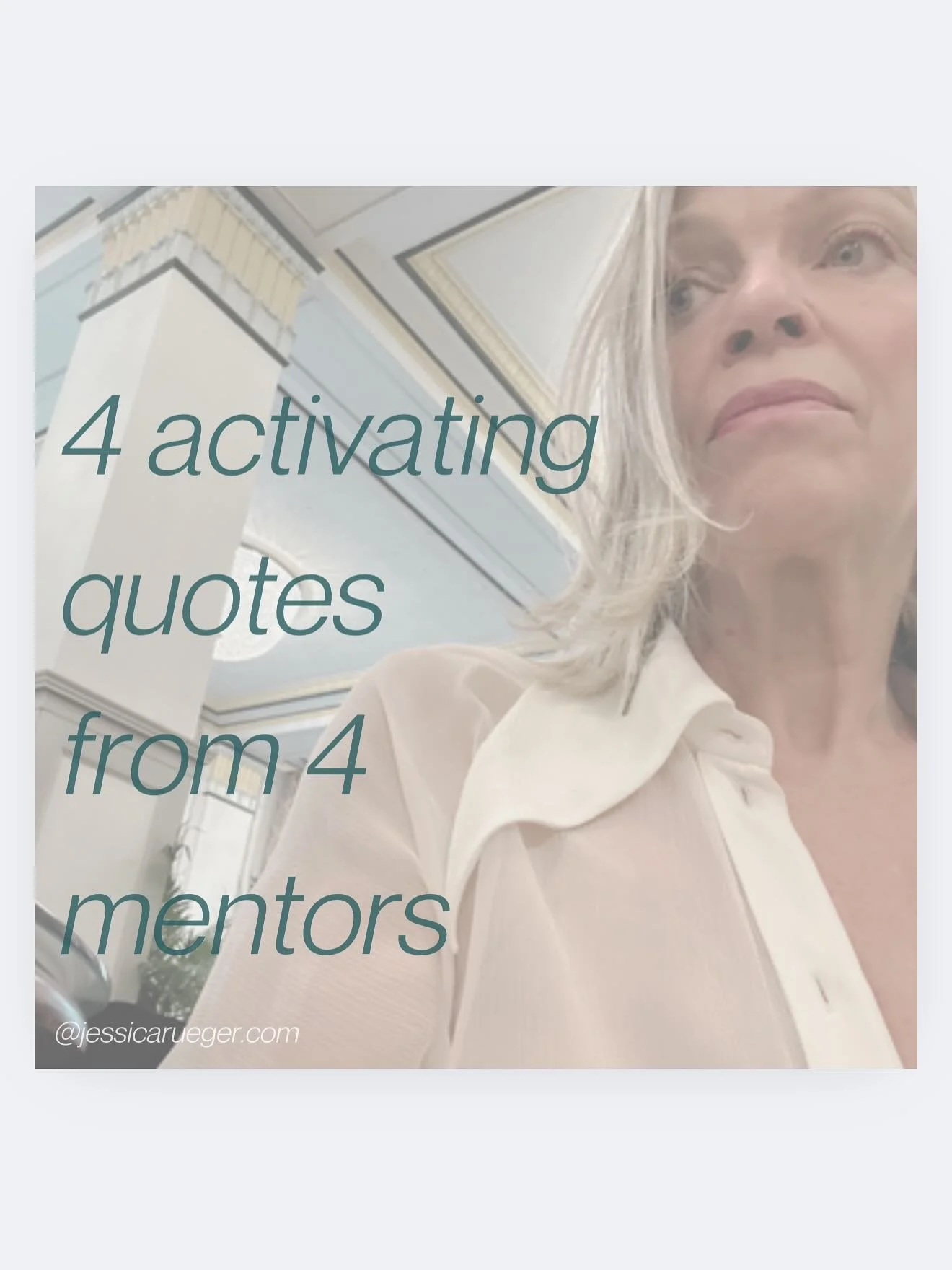 Four pillars that have supported me through some of the most difficult of times. 

My top four (at present) from my mentors. 

I encourage you to share your favorite quotes below- let&rsquo;s activate the aliveness that can support the kind of freedo