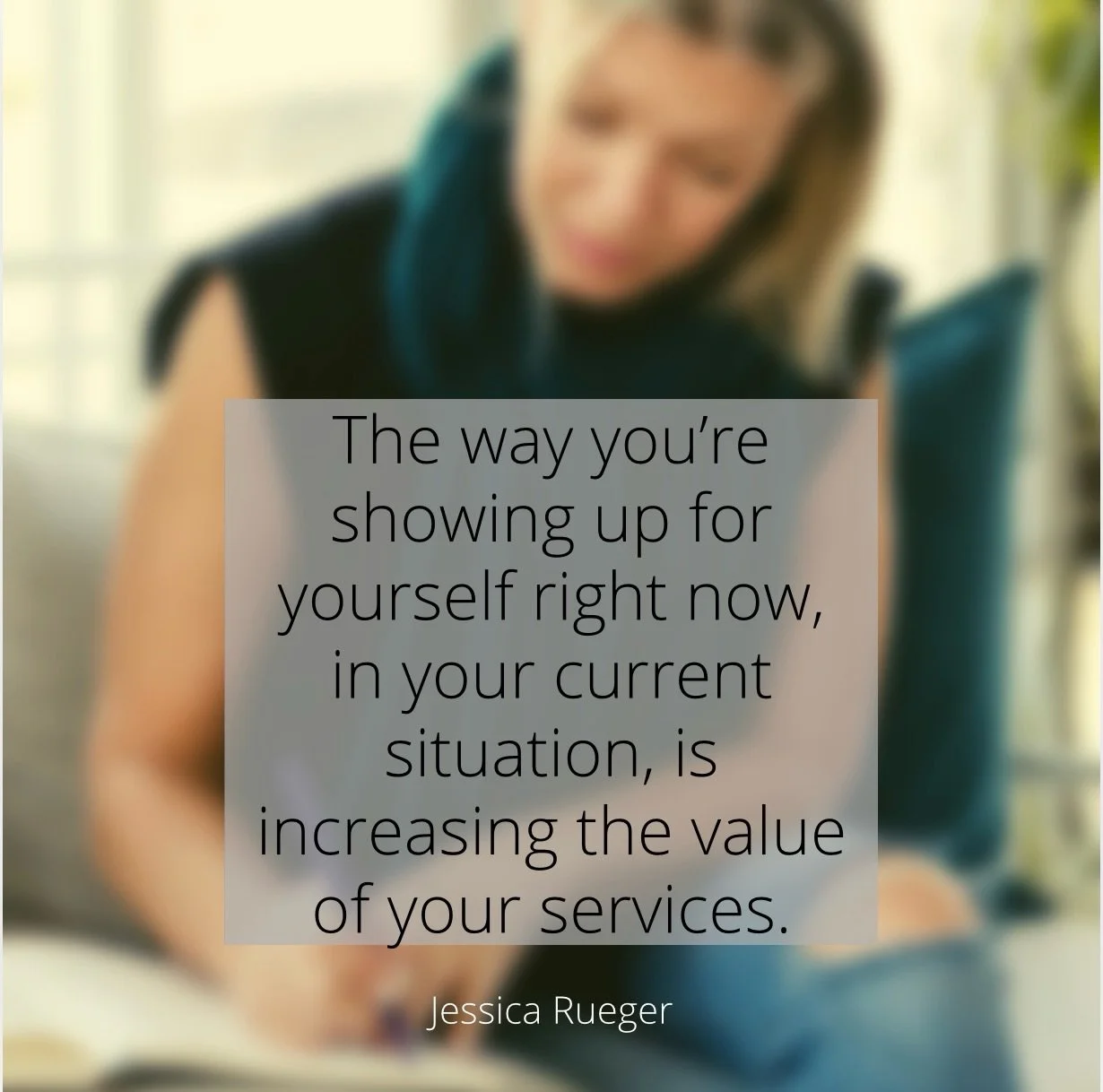 When you show up for you with reverence and respect, with compassion and courage in any circumstance you are facing right now, it determines:

Your state of being
The eventual inevitable outcome of what you want or better
A new higher level habit
A h