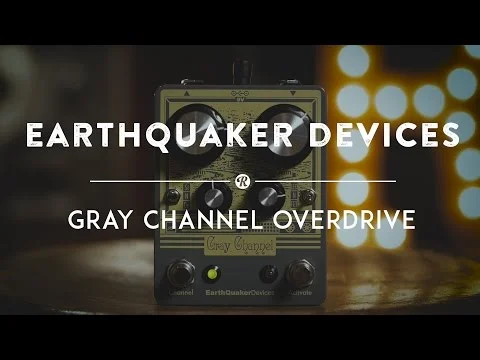 Gray Channel 2チャンネルオーバードライブ — EarthQuaker Devices