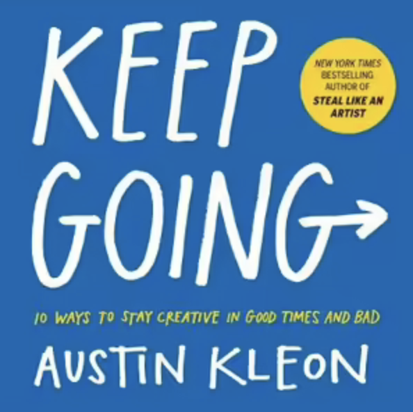 Keep Going by Austin Kleon