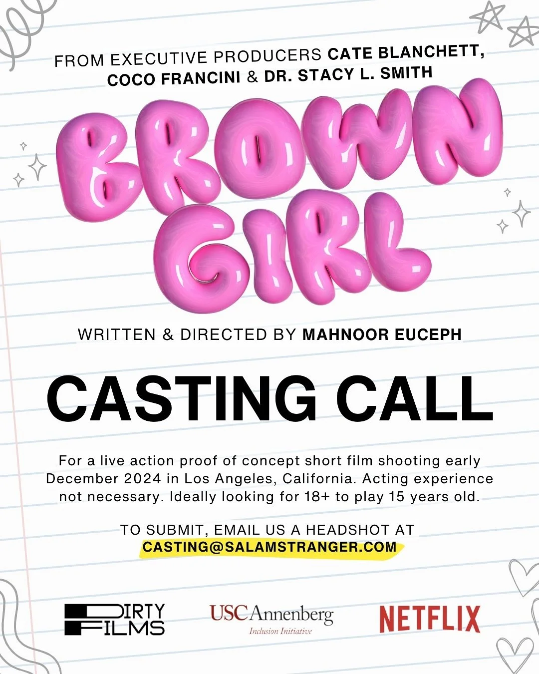 CASTING!!! β‘ β‘Μ π€ ‎ 
For our proof of concept short film, BROWN GIRL, set to shoot this December 2024 in Los Angeles, with writer and director Mahnoor Euceph, and executive producers Cate Blanchett, Coco Francini, and Dr. Stacy L. Smith. 
In p