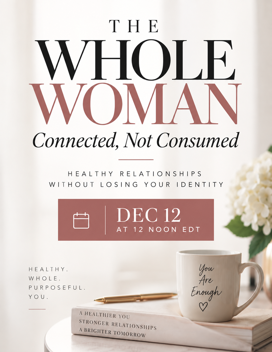 THE WHOLE WOMAN: Connected, Not Consumed