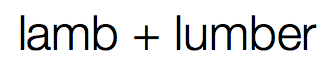 lamb + lumber