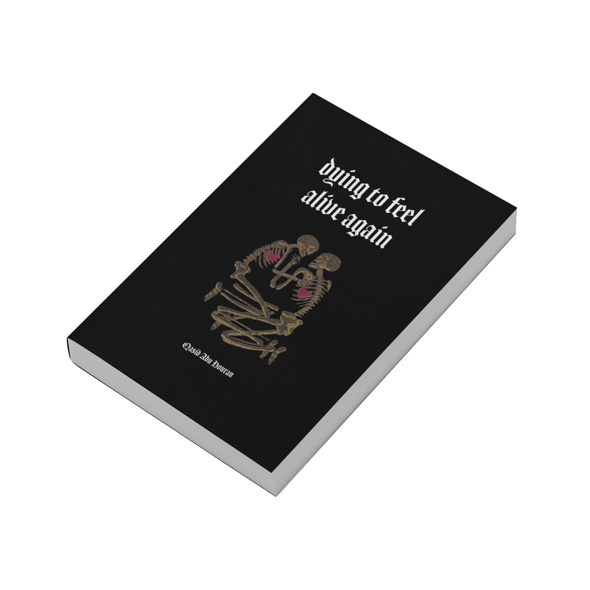 dying to feel alive again (Poetry Book)