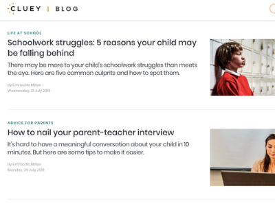 CLUEY LEARNING In my capacity as a former leading teacher turned copywriter, I research, write and edit blog articles for Australian tutoring organisation, Cluey Learning. To accompany these blogs, I write SEO-friendly headlines, metadata and social media copy to engage with Cluey’s online audience.