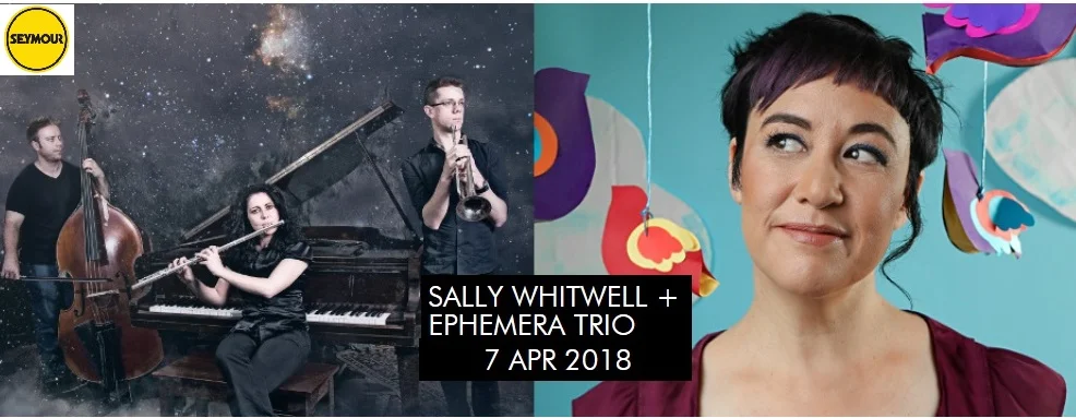 Sally Whitwell + Ephemera Trio