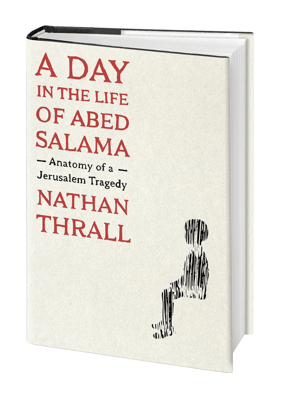 A Day In The Life Of Abed Salama US Nathan Thrall A day in the life of abed salama us nathan thrall