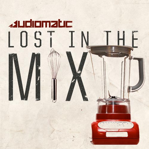 251.Audiomatic - Lost in the Mix EP v2-2_1500.jpg