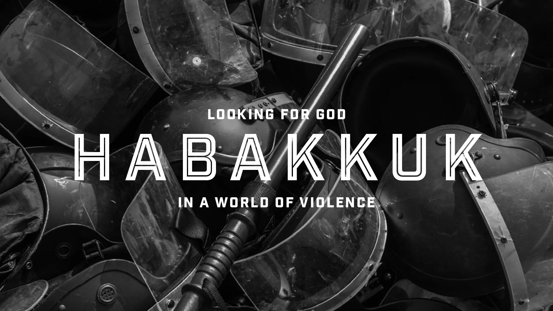 Habakkuk: Looking for God in a World of Violence