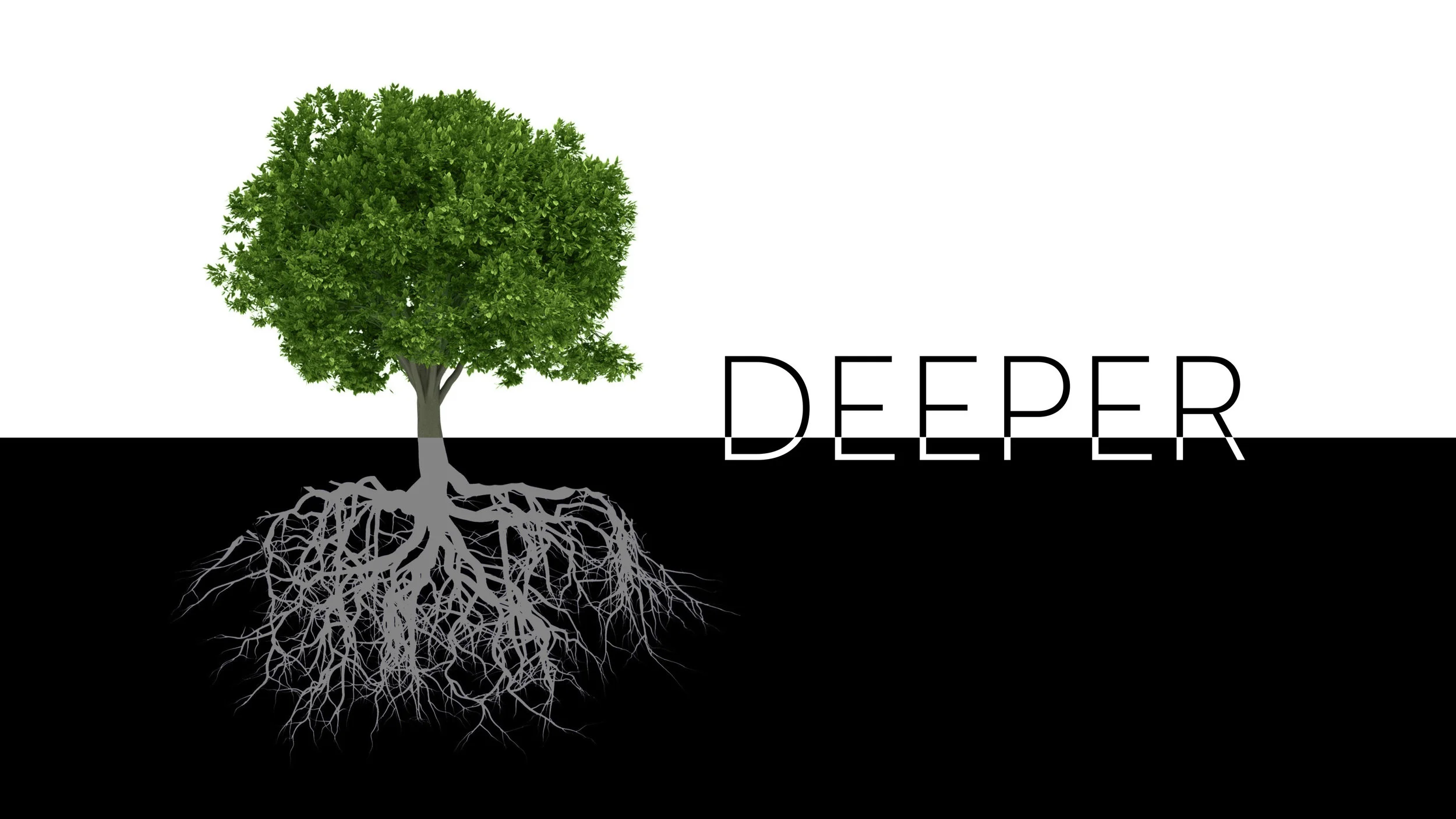 Deeper