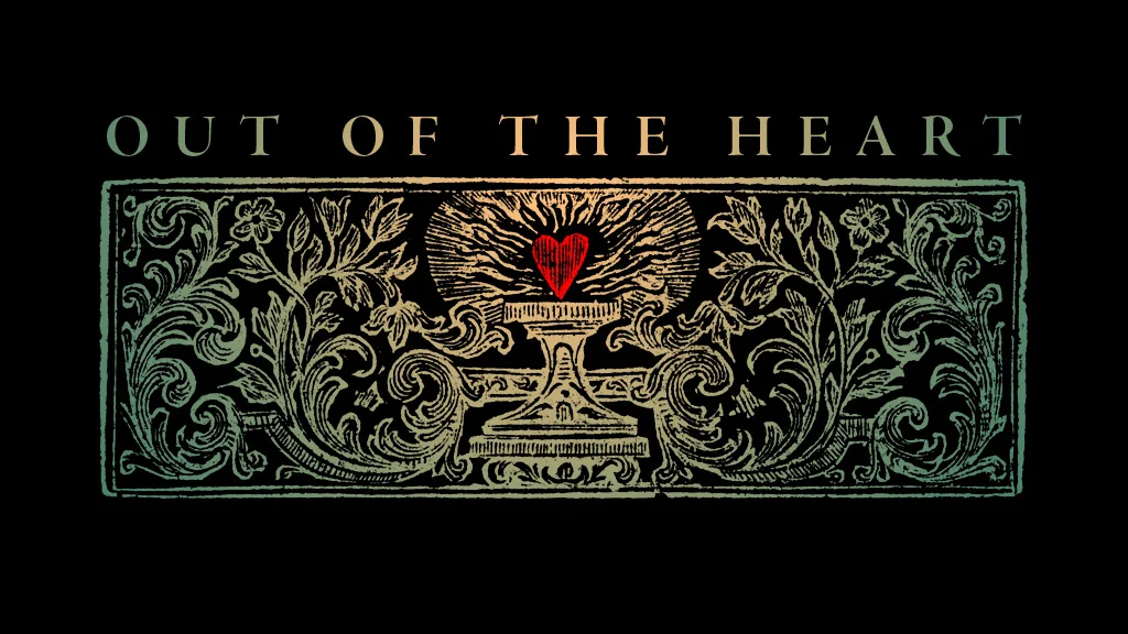 Out of the Heart